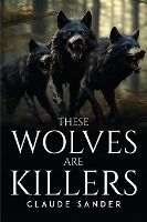 Portada de These Wolves Are Killers