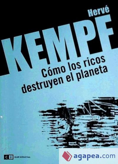 Cómo los ricos destruyen el planeta