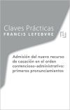 Claves Prácticas Nuevo Recurso de Casación Contencioso-Administrativo: primeros pronunciamientos de la Sección de Admisión