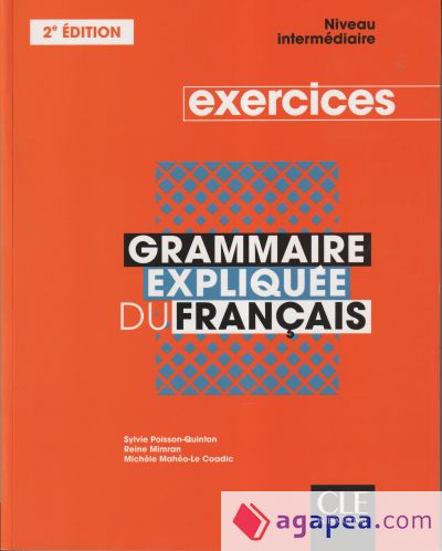 Grammaire expliquée du français - Niveau intermédiaire (B1-B2) - Cahier d'exercices 2º édition