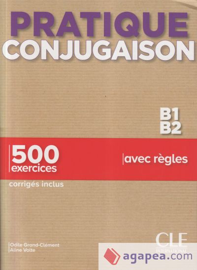 Pratique Conjugaison - Niveaux B1/B2 - Livre + Corriges
