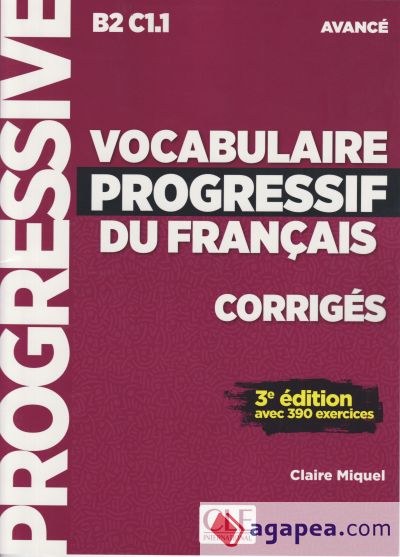 Vocabulaire progressif du francais avec 390 exercises - Avance (B2-C1.1). Corri