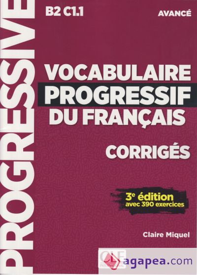 Vocabulaire progressif du francais avec 390 exercises - Avance (B2-C1.1). Corri