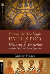 Portada de Curso de teología patristica historia y doctrina de los padres