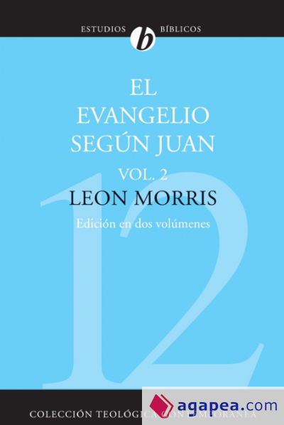 El Evangelio Segun Juan, Volumen Segundo = The Gospel According to John, Volume 2