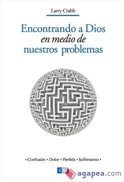 Encontrando A Dios en Medio de Nuestros Problemas = Finding God Amidst Our Problems