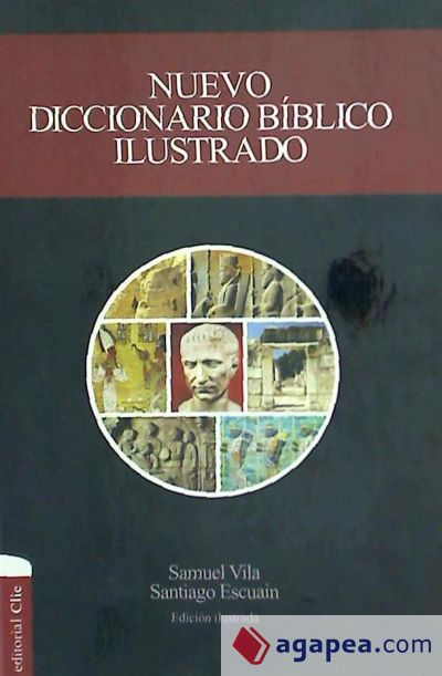 NUEVO DICCIONARIO BIBLICO ILUSTRADO - SAMUEL VILA VENTURA; SANTIAGO ...