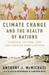 Climate Change and the Health of Nations: Famines, Fevers, and the Fate of Populations