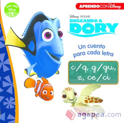 Buscando a Dory. Un cuento para cada letra: c/q, g/gu, z, ce/ci (Leo con Disney Nivel 1)