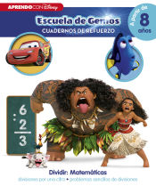 Portada de Disney Escuela de Genios. Dividir : matemáticas: divisiones por una cifra, problemas sencillos de divisiones