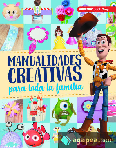 Manualidades creativas para toda la familia (Crea, juega y aprende con Disney)