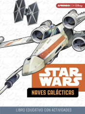 Portada de Star Wars. Naves Galácticas (Libro educativo Disney con actividades)