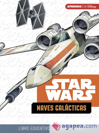 Star Wars. Naves Galácticas (Libro educativo Disney con actividades)