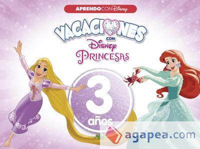 Vacaciones con las Princesas Disney. 3 a&ntilde;os (Aprendo con Disney)