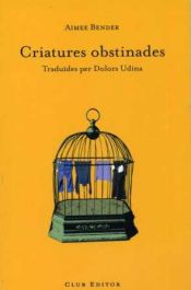 Portada de Criatures obstinades