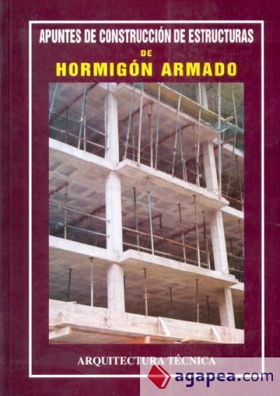 Apuntes de construcción de estructuras de Hormigón Armado