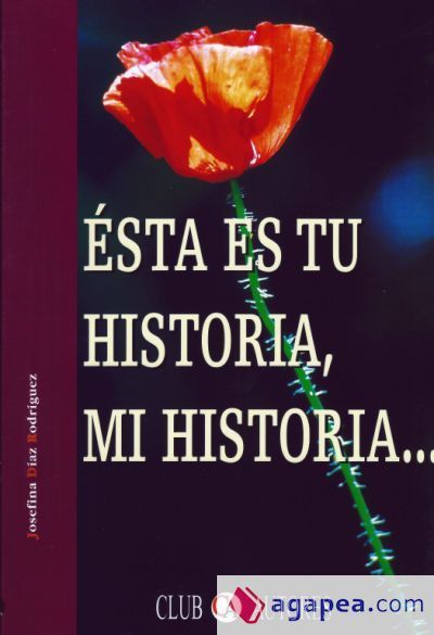 Esta es tu historia mi historia... : la historia del Universo revelada por los &Aacute;ngeles y hermanos mayores para toda la humanidad