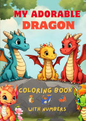 Portada de My adorable dragon coloring book with numbers