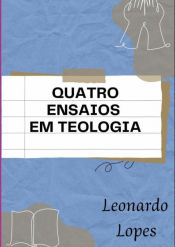 Portada de Quatro Ensaios Em Teologia