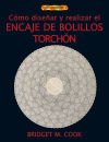 CÓMO DISEÑAR Y REALIZAR EL ENCAJE DE BOLILLOS TORCHÓN