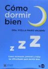 CÓMO DORMIR BIEN . Cómo reconocer, prevenir y tratar las dificultades para dormir bien