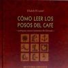 C&Oacute;MO LEER LOS POSOS DE CAF&Eacute;.