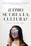 C&Oacute;MO SE CREA LA CULTURA?