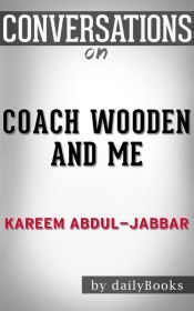 Coach Wooden and Me: by Kareem Abdul-Jabbar | Conversation Starters (Ebook)