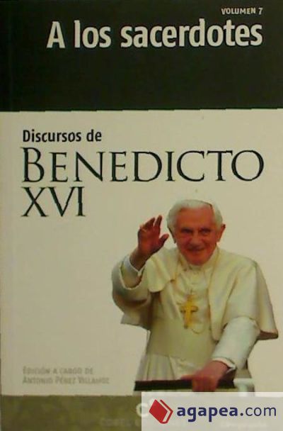 A LOS SACERDOTES. DISCURSOS DE BENEDICTO XVI