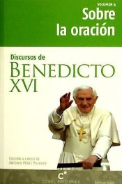 Portada de SOBRE LA ORACION. DISCURSOS DE BENEDICTO XVI