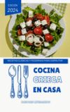 Cocina Griega en Casa: Recetas Clásicas y Modernas para Disfrutar