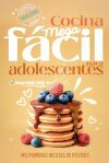 Cocina Mega f&aacute;cil para adolescentes