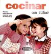 Cocina con los niños : un montón de recetas para comenzar a comer sano diviertiéndonos