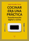 Cocinar era una práctica: Transformación digital y cocina