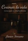 Cocinar la vida: Recetas para un alma hambrienta