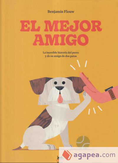 El mejor amigo: La increíble historia del perro y de su amigo de dos patas