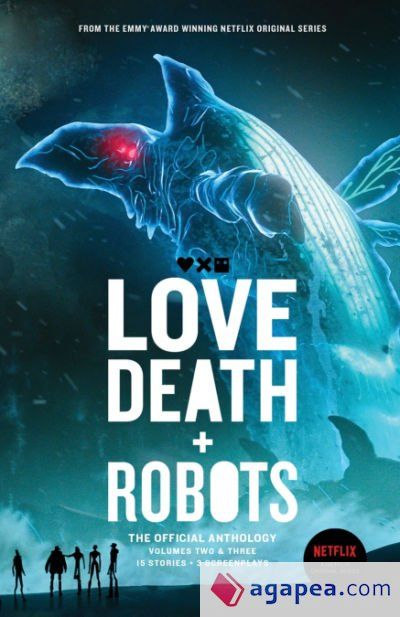Love, Death + Robots The Official Anthology: Vol 2+3