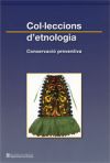 Col·leccions d'etnologia. Conservació preventiva