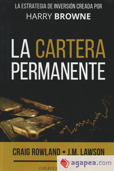 La Cartera Permanente: La estrategia de inversión creada por Harry Browne