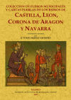 Colección de fueros municipales y cartas pueblas de los reinos de Castilla, León, Corona de Aragón y Navarra, coordinada y anotada.