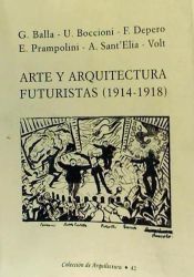 Portada de ARTE ARQUITECTURA FUTURISTA 1914-1918