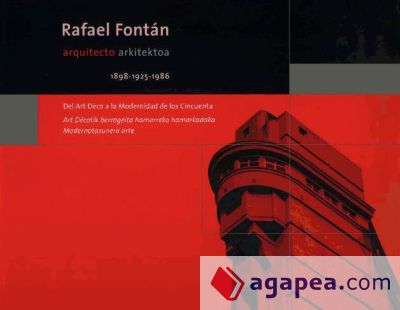 RAFAEL FONTÁN, ARQUITECTO: DEL ART DECÓ A LA MODERNIDAD DE LOS CINCUENTA