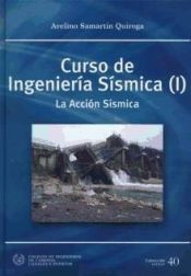 Portada de CURSO DE INGENIERIA SISMICA (I): LA ACCION SISMICA