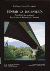 Portada de Pensar la ingeniería : antología de textos de José Antonio Fernández Ordóñez