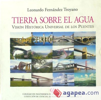 Tierra sobre el agua: visión histórica universal de los puentes