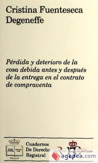 Pérdida y deterioro de la cosa debida antes y después de la entrega en el contrato de compraventa