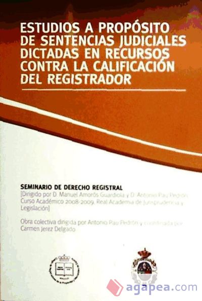 Estudios a propósito de sentencias judiciales dictadas en recursos contra la calificación del registrador