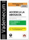 Vademecum Acceso A La Abogacía. Volumen V. Parte Específica Laboral: Temario Desarrollado De La Materia Laboral Del Examen De Acceso A La Abogacía