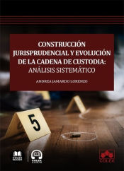 Portada de Construcción jurisprudencial y evolución de la cadena de custodia: análisis sistemático