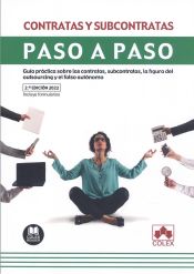 Portada de Contratas y subcontratas. Paso a paso: Guía práctica sobre las contratas, subcontratas, la figura del outsourcing y el falso autónomo